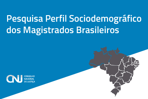 Ilustração com mapa do Brasil e título “Pesquisa Perfil Sociodemográfico dos Magistrados Brasileiros”. Logomarca do CNJ na lateral esquerda.