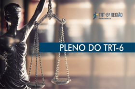 Imagem onde aparece a balança representando a Justiça e o texto 'Pleno do TRT-6'